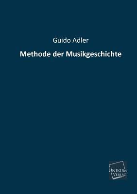 Methode Der Musikgeschichte [German] 3845740736 Book Cover