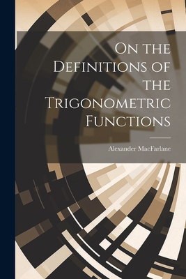 On the Definitions of the Trigonometric Functions 1021632732 Book Cover