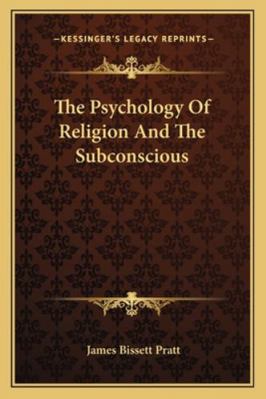 The Psychology Of Religion And The Subconscious 1162895357 Book Cover