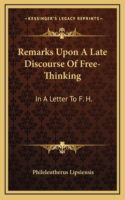 Remarks Upon a Late Discourse of Free-Thinking:... 1163508535 Book Cover