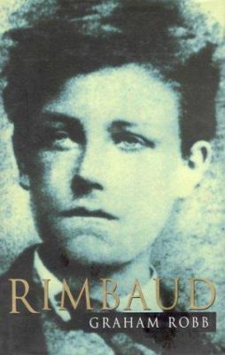 Rimbaud: A Biography 0330482823 Book Cover