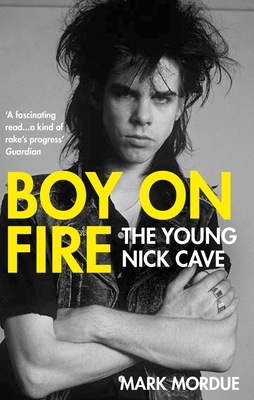 Boy on Fire: The Young Nick Cave 1838953728 Book Cover