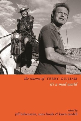 The Cinema of Terry Gilliam: It's a Mad World 023116534X Book Cover