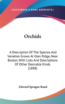 Orchids: A Description Of The Species And Varie... 0548941467 Book Cover