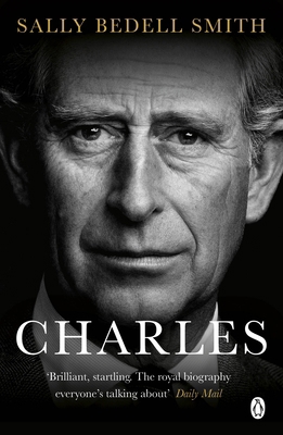 Charles: 'The royal biography everyone's talkin... 1405932791 Book Cover