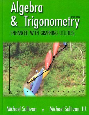 Algebra & Trigonometry Enhanced with Graphing U... 0130833347 Book Cover