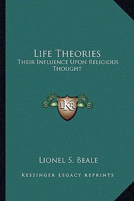 Life Theories: Their Influence Upon Religious T... 1163589039 Book Cover