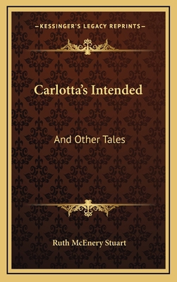 Carlotta's Intended: And Other Tales 1163681679 Book Cover