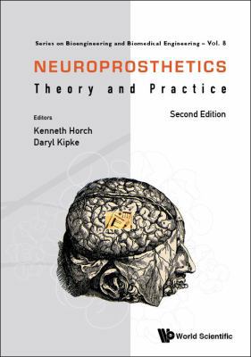 Neuroprosthetics: Theory and Practice (Second E... 9813207140 Book Cover