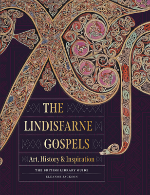 The Lindisfarne Gospels: Art, History & Inspira... 0712354816 Book Cover