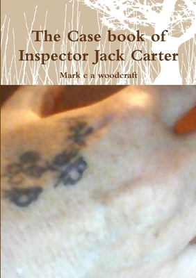 The Case book of Inspector Jack Carter 1326692453 Book Cover