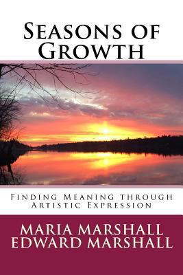 Seasons of Growth: Finding Meaning through Arti... 1542405564 Book Cover