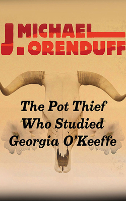 The Pot Thief Who Studied Georgia O'Keeffe 1713579847 Book Cover