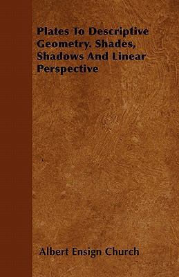 Plates To Descriptive Geometry. Shades, Shadows... 1446043495 Book Cover