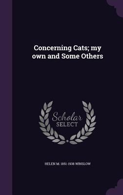 Concerning Cats; my own and Some Others 134683637X Book Cover