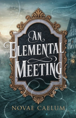 An Elemental Meeting 1958696587 Book Cover