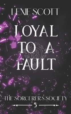 Loyal to a Fault B08STPRLDQ Book Cover