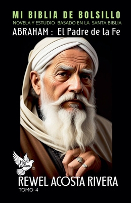 Abraham el Padre de la Fe [Spanish] B0F9N9W169 Book Cover