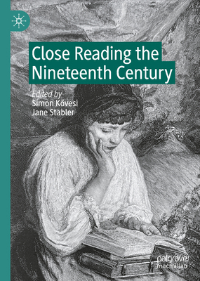 Close Reading the Nineteenth Century 3032330750 Book Cover