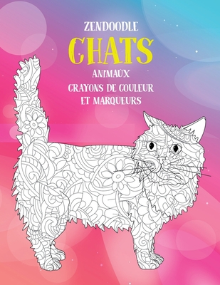 Zendoodle - Crayons de couleur et marqueurs - A... [French] B08R7VM56C Book Cover