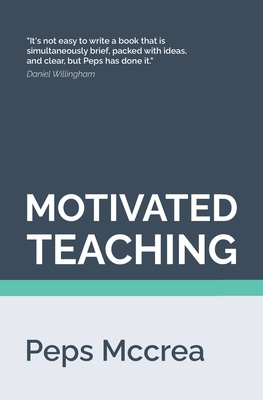 Motivated Teaching: Harnessing the science of m... 1717367208 Book Cover