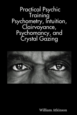 Practical Psychic Training: Psychometry, Intuit... 1430305657 Book Cover