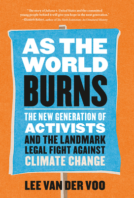As the World Burns: The New Generation of Activ... 1604699981 Book Cover