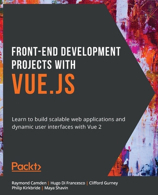 Front-End Development Projects with Vue.js: Lea... 1838984828 Book Cover