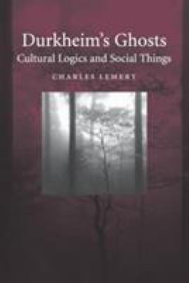 Durkheim's Ghosts: Cultural Logics and Social T... 0521603633 Book Cover