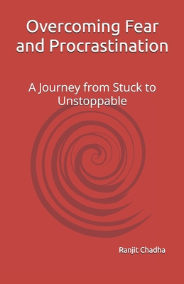 Overcoming Fear and Procrastination: A Journey ... B0DJPNXN5F Book Cover