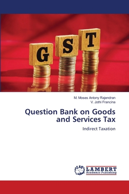 Question Bank on Goods and Services Tax 6207807553 Book Cover