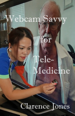 Webcam Savvy for Telemedicine B088N7XT7Y Book Cover
