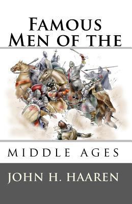 Famous Men of the Middle Ages 1448696739 Book Cover