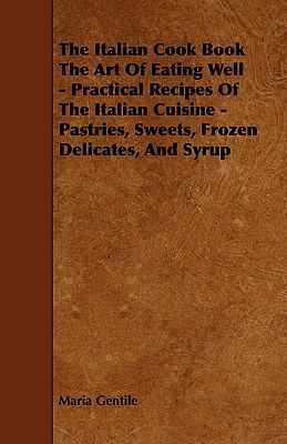 The Italian Cook Book the Art of Eating Well - ... 1444602772 Book Cover