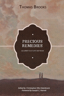 Precious Remedies against Satan's Devices 1989174396 Book Cover