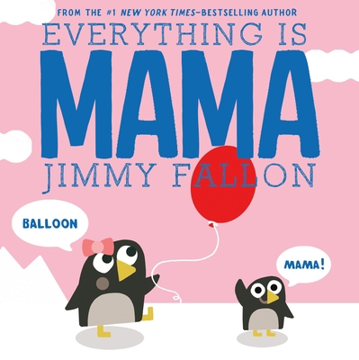 Everything Is Mama 1250125847 Book Cover