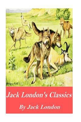 Jack London's Classics: The Call of the Wild, W... 1541056930 Book Cover