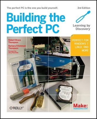 Building the Perfect PC: The Perfect PC Is the ... B00CVDQJ90 Book Cover