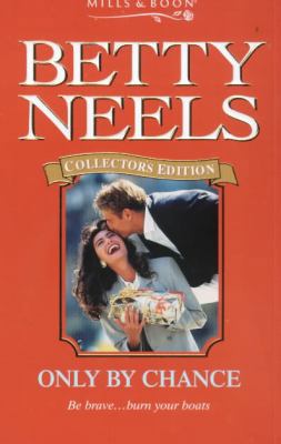Only by Chance (Betty Neels Collector's Editions) 0263824527 Book Cover