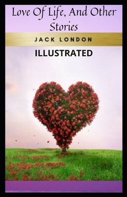 Paperback Love of Life & Other Stories Illustrated Book