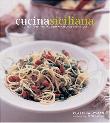 Cucina Siciliana: Authentic Recipes and Culinar... 1566564344 Book Cover