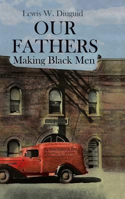 Our Fathers: Making Black Men 1627341366 Book Cover