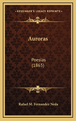 Auroras: Poesias (1865) [Spanish] 1168229138 Book Cover