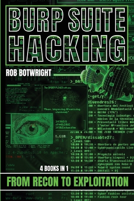 Burp Suite Hacking: From Recon to Exploitation 1839389427 Book Cover