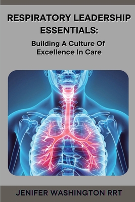 Respiratory Leadership Essentials B0FLTM391P Book Cover