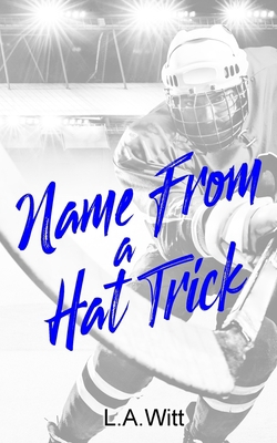 Name From a Hat Trick: A Steamy M/M Hockey Romance B08BDZ5L1M Book Cover