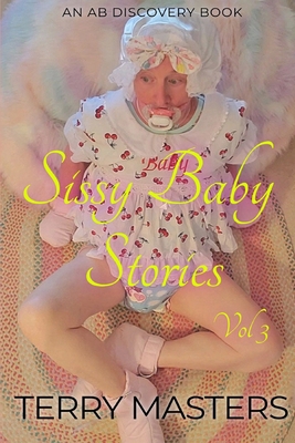 Sissy Baby Stories Vol 3 B0CSDXCGWP Book Cover