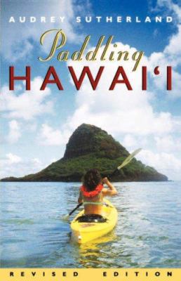 Paddling Hawaii, Rev. Ed. 082482041X Book Cover