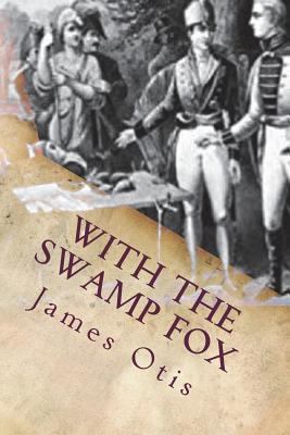 With the Swamp Fox 1722158530 Book Cover