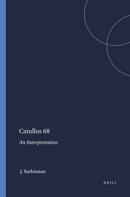 Catullus 68: An Interpretation 9004069399 Book Cover